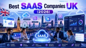 Best SaaS companies UK providing cloud-based software solutions for businesses in 2026
